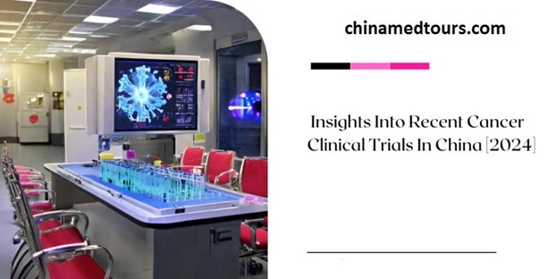 A Closer Look At Recent Cancer Clinical Trials In China And New Cancer Drug Approved